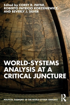 World-Systems Analysis at a Critical Juncture by Payne, Corey R.