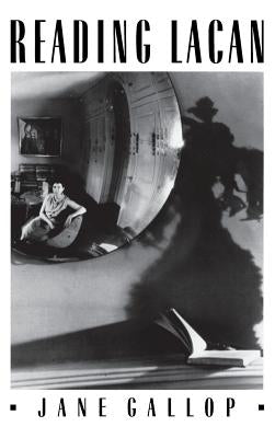 Reading Lacan: The Uses of Images as Historical Evidence by Gallop, Jane