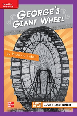 Reading Wonders Leveled Reader George's Giant Wheel: Ell Unit 1 Week 4 Grade 4 by McGraw Hill