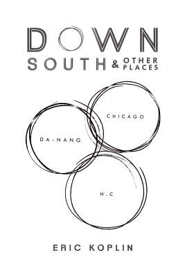 Down South & Other Places by Koplin, Eric