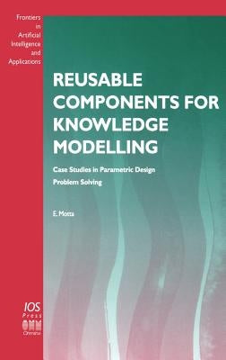 Reusable Components for Knowledge Modelling by Motta, E.