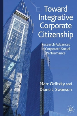 Toward Integrative Corporate Citizenship: Research Advances in Corporate Social Performance by Orlitzky, M.