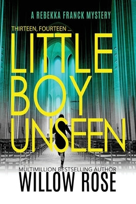 Thirteen, Fourteen... Little Boy Unseen by Rose, Willow