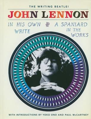 In His Own Write and a Spaniard in the Works by Lennon, John