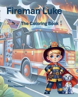 Fireman Luke The Coloring Book by Thomson, Rea