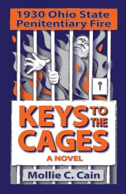Keys to the Cages: 1930 Ohio Penitentiary Fire by Foreman, Tonya