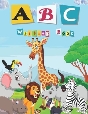 ABC Writing Book: Hand writing book for kids Age 2-7 by Understanding Publications