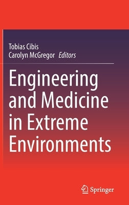 Engineering and Medicine in Extreme Environments by Cibis, Tobias