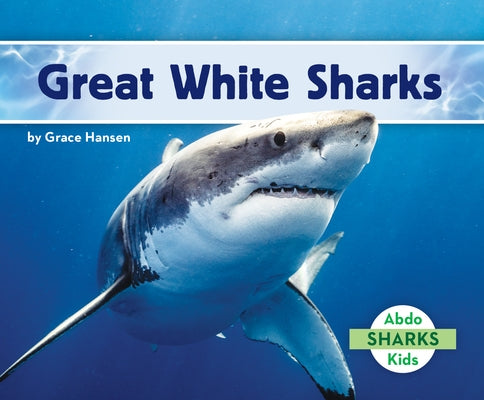 Great White Sharks by Hansen, Grace