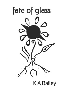 fate of glass by Bailey, K. a.