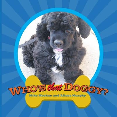 Who's That Doggy? by Murphy, Alissa