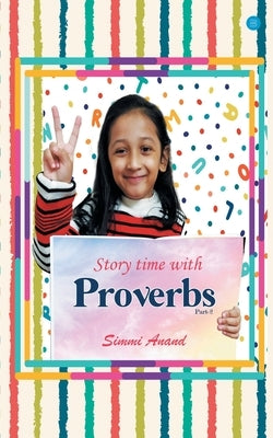 Story time with proverbs part-2 by Anand, Simmi