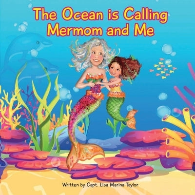 The Ocean is Calling Mermom and Me by Taylor, Lisa Marina