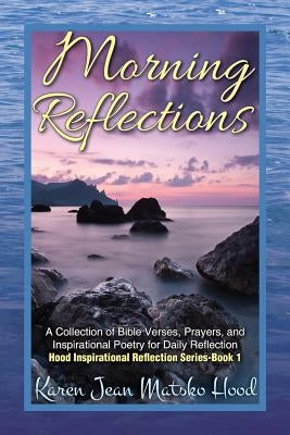 Morning Reflections by Matsko Hood, Karen Jean