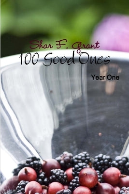 100 Good Ones, Year One by Grant, Shar F.