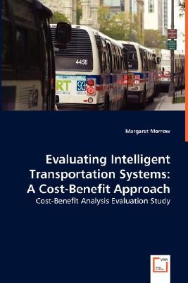 Evaluating Intelligent Transportation Systems by Morrow, Margaret