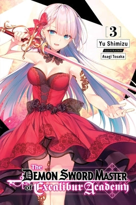 The Demon Sword Master of Excalibur Academy, Vol. 3 (Light Novel) by Shimizu, Yu