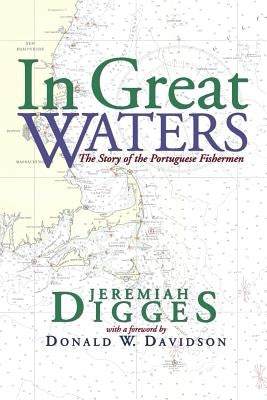 In Great Waters: The Story of the Portuguese Fishermen by Digges, Jeremiah