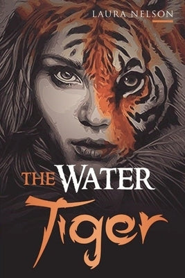 The Water Tiger by Nelson, Laura