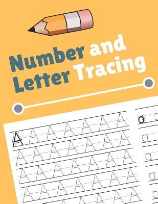 Number and Letter Tracing: Alphabet and Number Tracing Books Workbook for Preschoolers Kindergarten and Kids Ages 3-5 (Volume 4) by Noosita, Nina