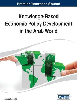 Knowledge-Based Economic Policy Development in the Arab World by Driouchi, Ahmed