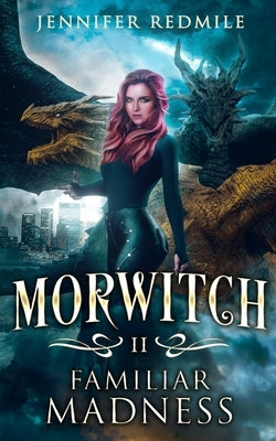 Morwitch II: Familiar Madness by Redmile, Jennifer