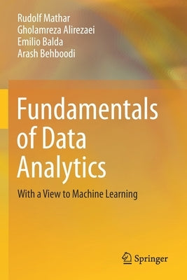 Fundamentals of Data Analytics: With a View to Machine Learning by Mathar, Rudolf