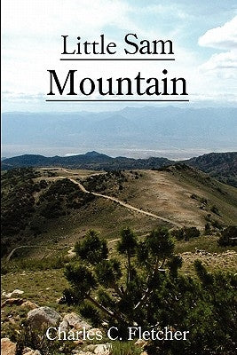 Little Sam Mountain by Fletcher, Charles C.