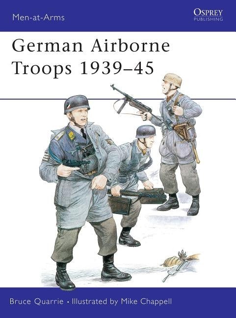 German Airborne Troops 1939-45 by Quarrie, Bruce