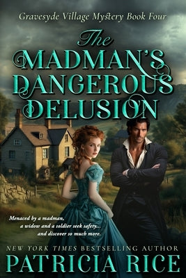 The Madman's Dangerous Delusion by Rice, Patricia