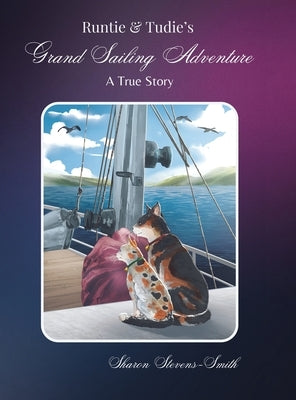 Runtie and Tudie's Grand Sailing Adventure: A True Story by Stevens-Smith, Sharon