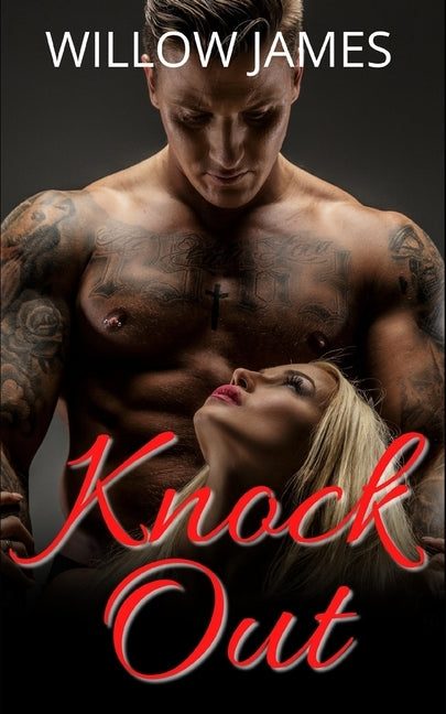 Knock Out: An Alpha Man, Curvy Woman Instalove Romance by James, Willow