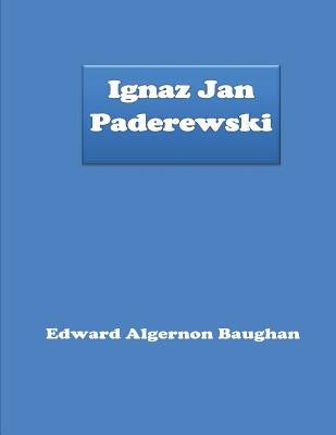 Ignaz Jan Paderewski by Algernon Baughan, Edward