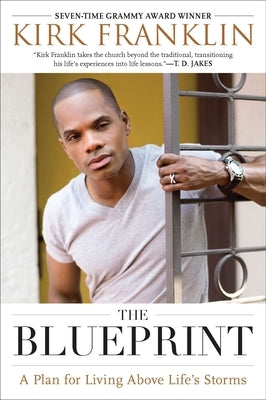 The Blueprint: A Plan for Living Above Life's Storms by Franklin, Kirk