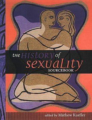 The History of Sexuality Sourcebook by Kuefler, Mathew