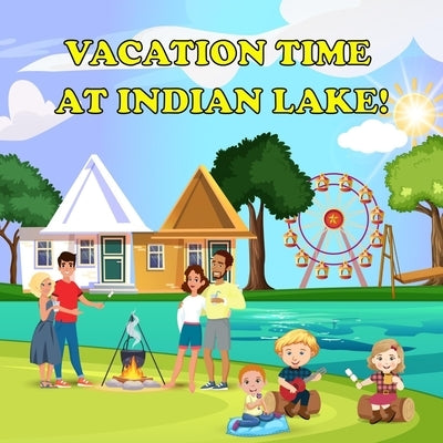 Vacation Time at Indian Lake! by Stepp, Colleen