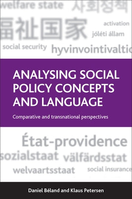 Analysing Social Policy Concepts and Language: Comparative and Transnational Perspectives by Béland, Daniel