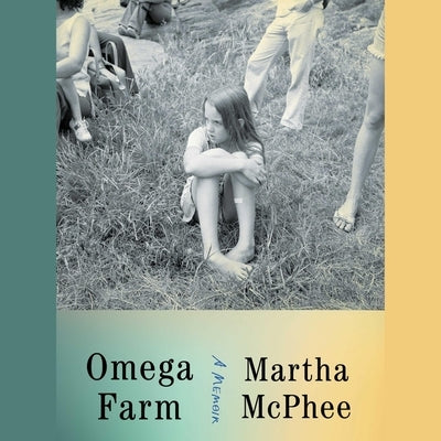 Omega Farm: A Memoir by McPhee, Martha