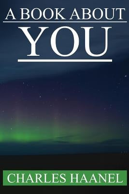 A Book About YOU by Haanel, Charles