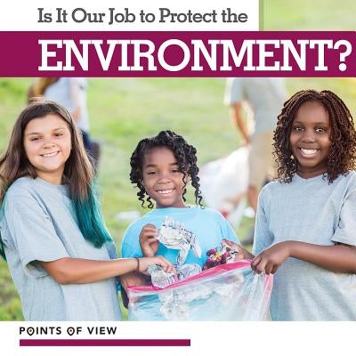 Is It Our Job to Protect the Environment? by Anthony, David