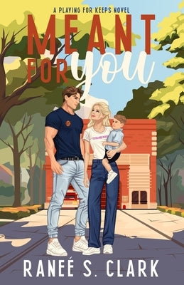 Meant for You by Clark, Ranee S.
