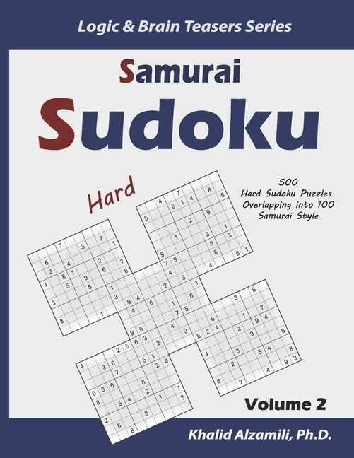 Samurai Sudoku: 500 Hard Sudoku Puzzles Overlapping into 100 Samurai Style by Alzamili, Khalid