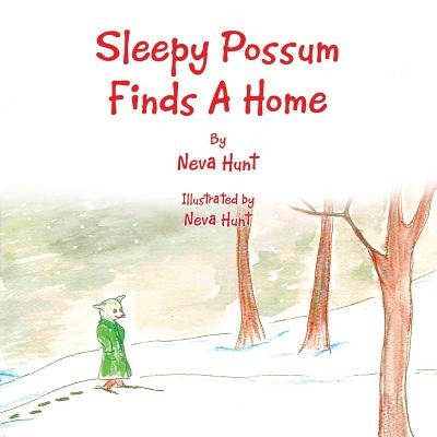 Sleepy Possum Finds a Home by Hunt, Neva