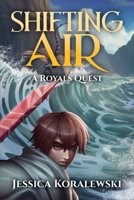 Shifting Air: A Royals Quest by Koralewski, Jessica