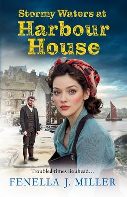 Stormy Waters at Harbour House by Miller, Fenella J.