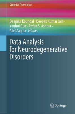 Data Analysis for Neurodegenerative Disorders by Koundal, Deepika
