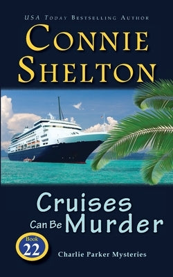 Cruises Can Be Murder by Shelton, Connie