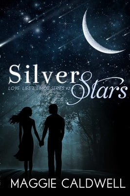 Silver Stars - Love, Lies & Limos Series #2 by Caldwell, Maggie