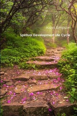 Spiritual Development Life Cycle by Simpson, Aisha