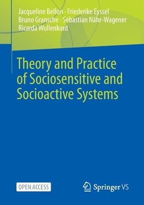 Theory and Practice of Sociosensitive and Socioactive Systems by Bellon, Jacqueline